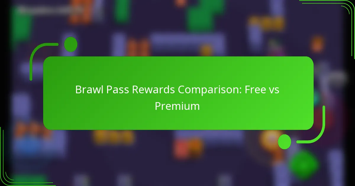 Brawl Pass Rewards Comparison: Free vs Premium