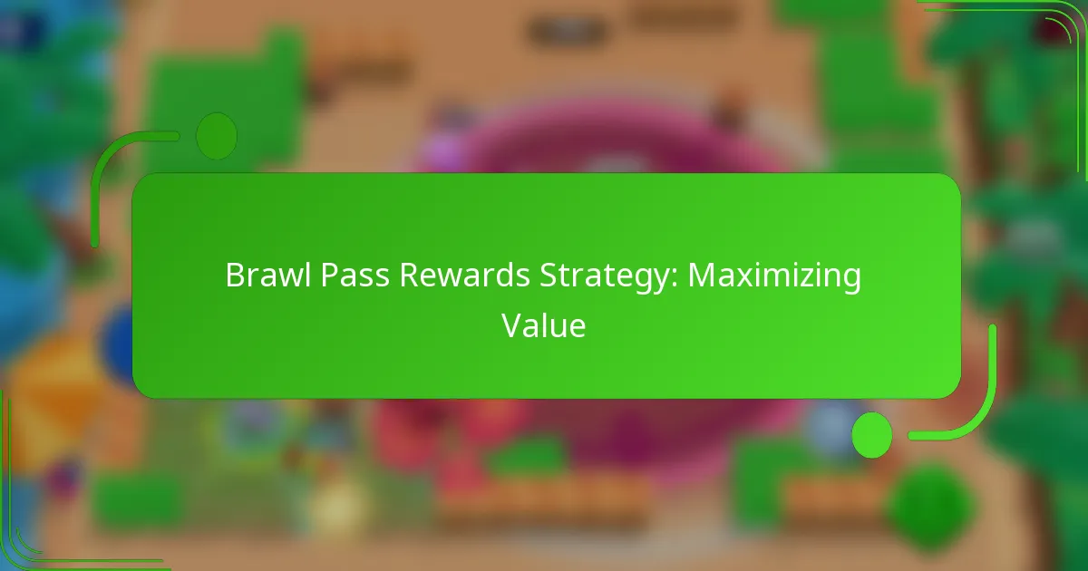 Brawl Pass Rewards Strategy: Maximizing Value