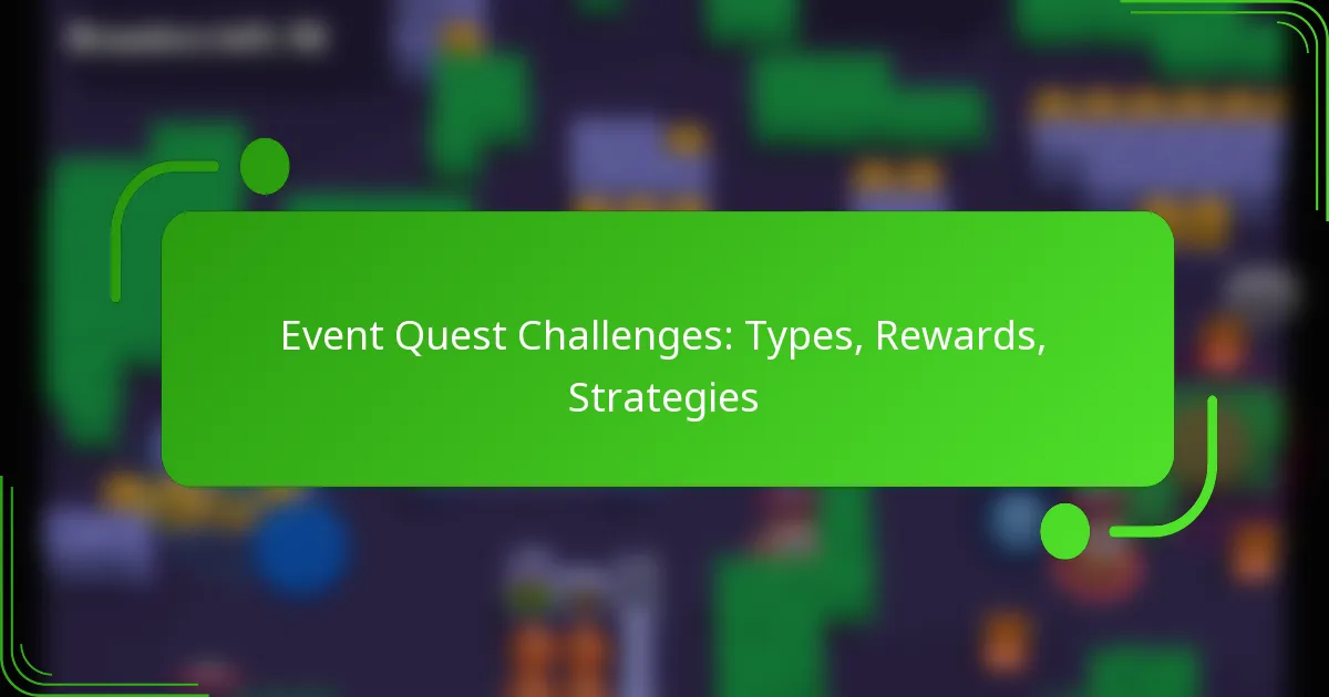 Event Quest Challenges: Types, Rewards, Strategies