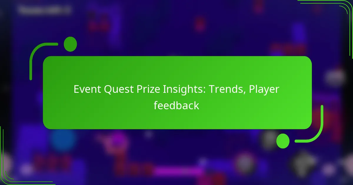 Event Quest Prize Insights: Trends, Player feedback