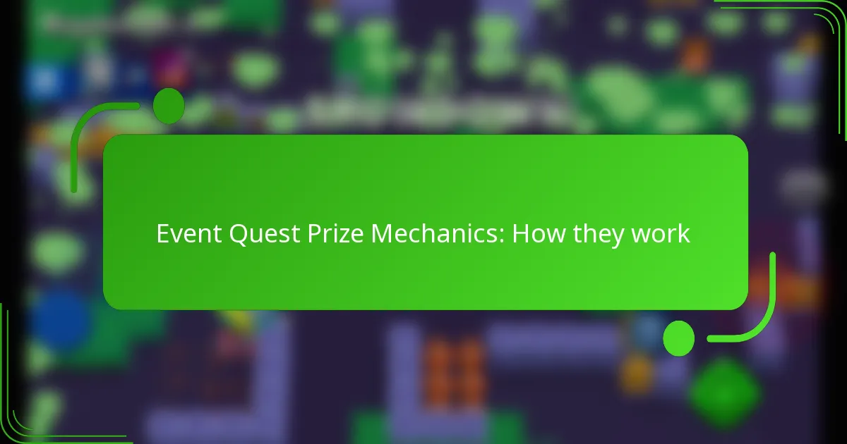 Event Quest Prize Mechanics: How they work