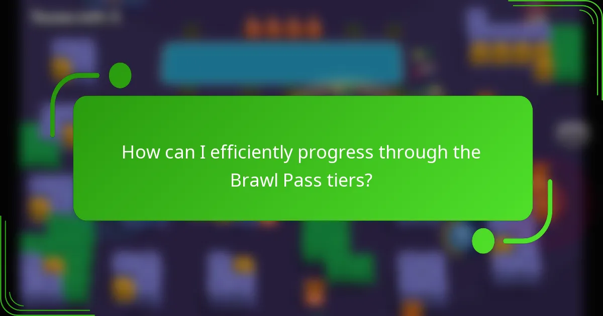 How can I efficiently progress through the Brawl Pass tiers?