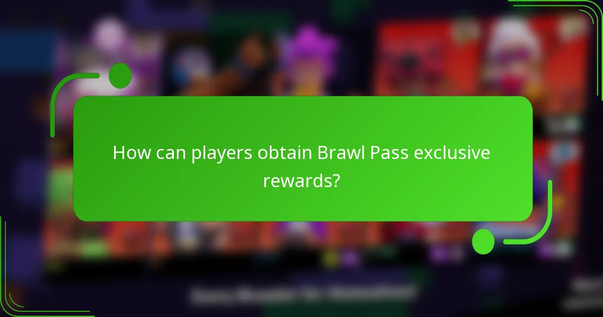 How can players obtain Brawl Pass exclusive rewards?