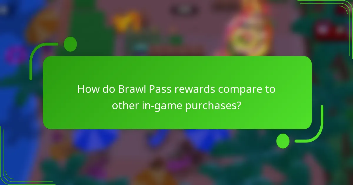 How do Brawl Pass rewards compare to other in-game purchases?