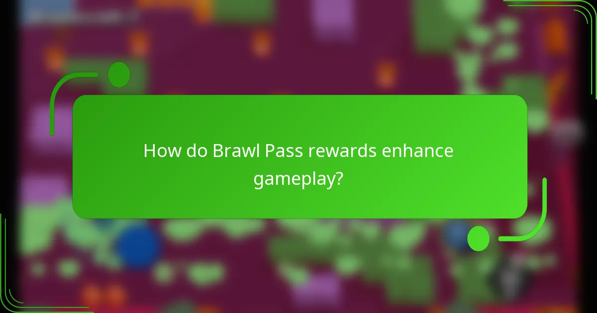 How do Brawl Pass rewards enhance gameplay?