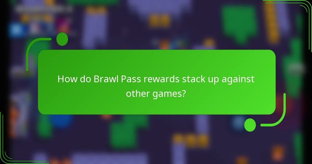 How do Brawl Pass rewards stack up against other games?