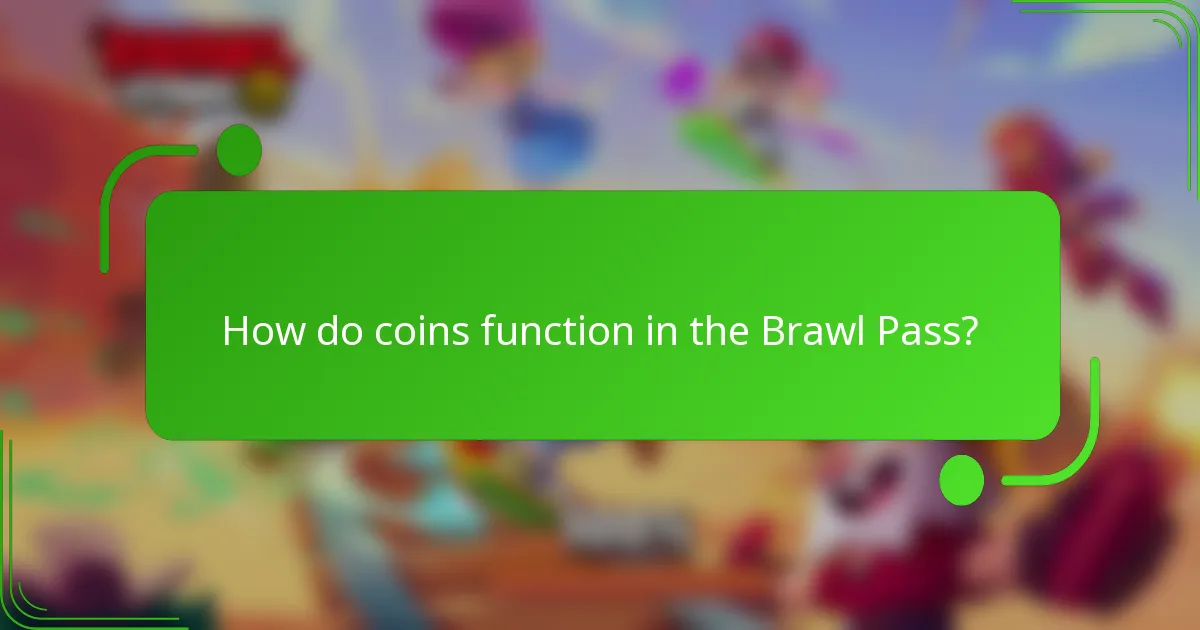 How do coins function in the Brawl Pass?