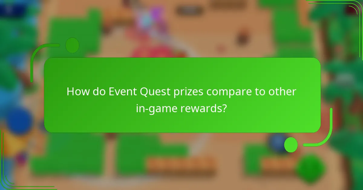 How do Event Quest prizes compare to other in-game rewards?