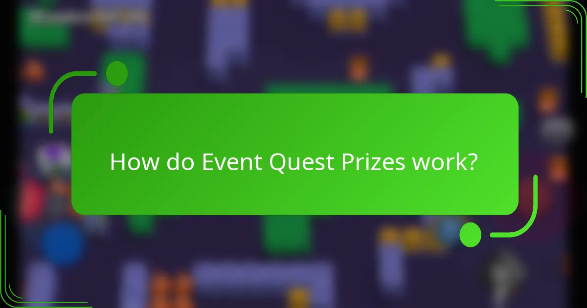 How do Event Quest Prizes work?