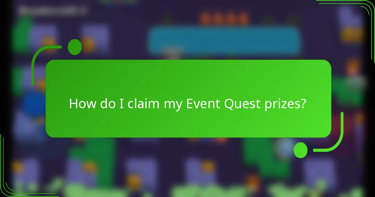 How do I claim my Event Quest prizes?