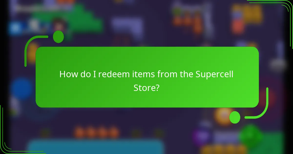 How do I redeem items from the Supercell Store?