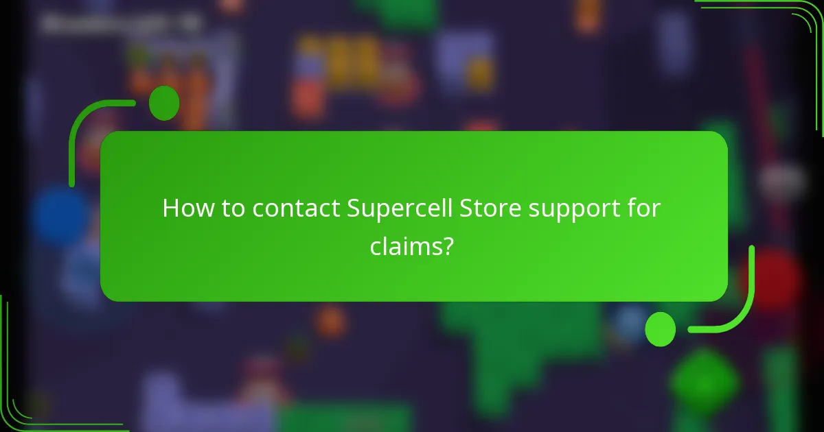 How to contact Supercell Store support for claims?