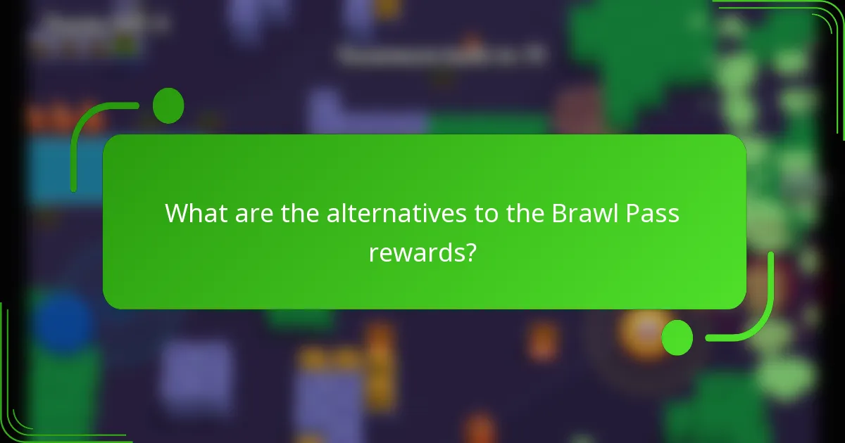 What are the alternatives to the Brawl Pass rewards?