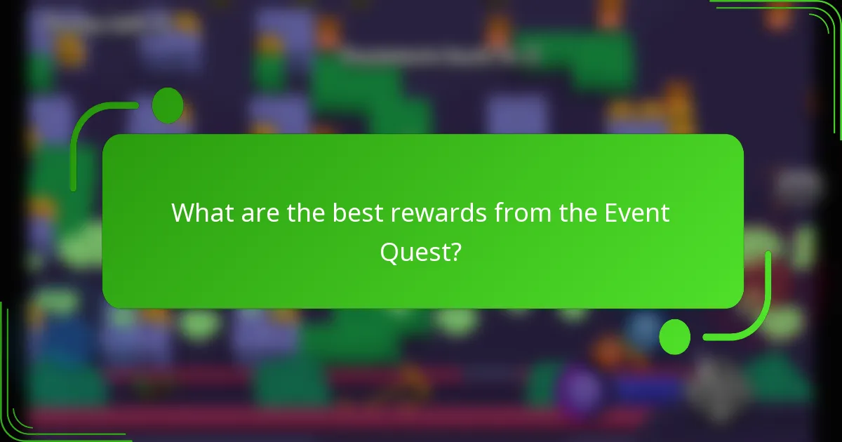 What are the best rewards from the Event Quest?