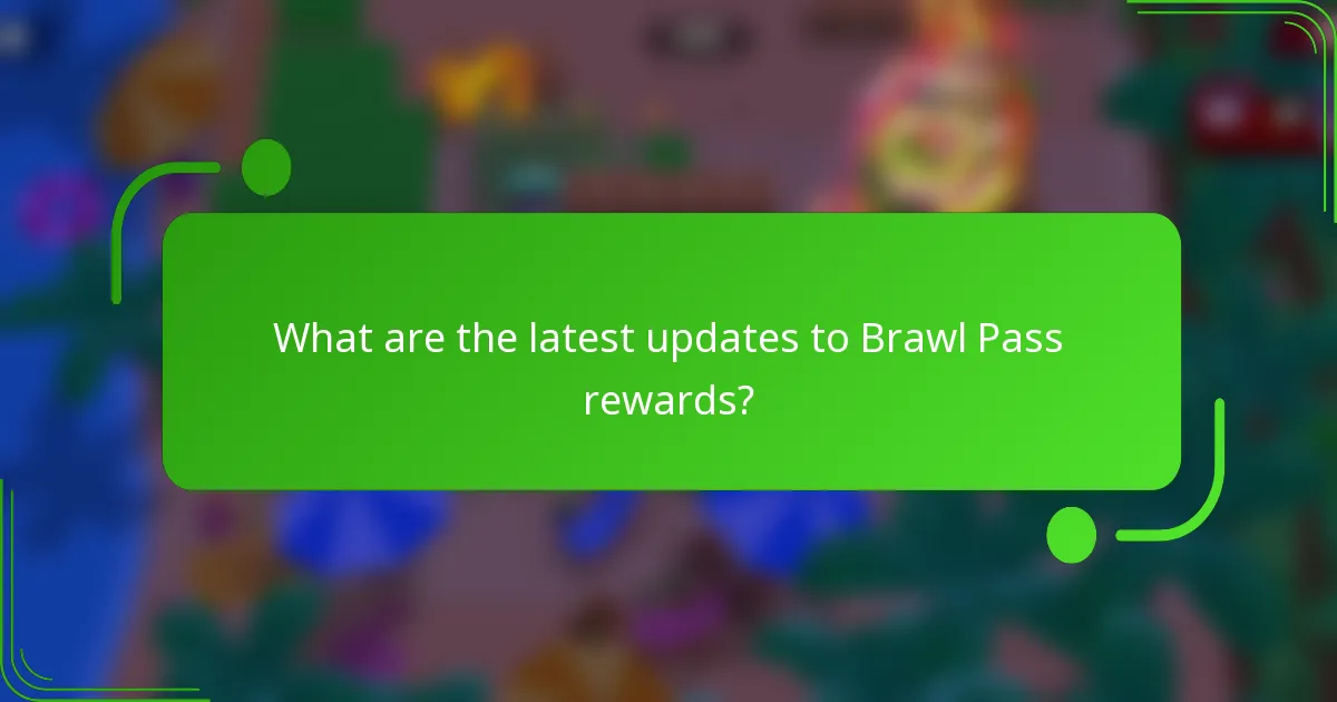 What are the latest updates to Brawl Pass rewards?