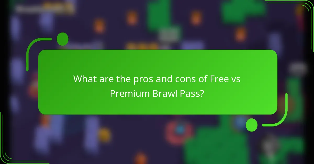 What are the pros and cons of Free vs Premium Brawl Pass?