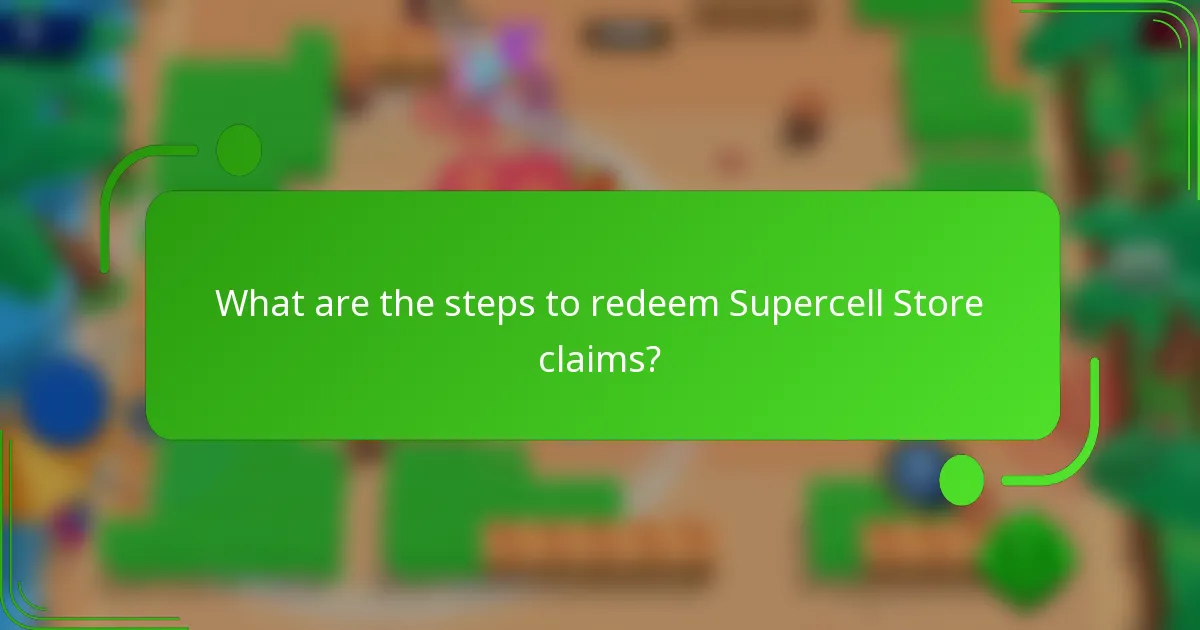 What are the steps to redeem Supercell Store claims?