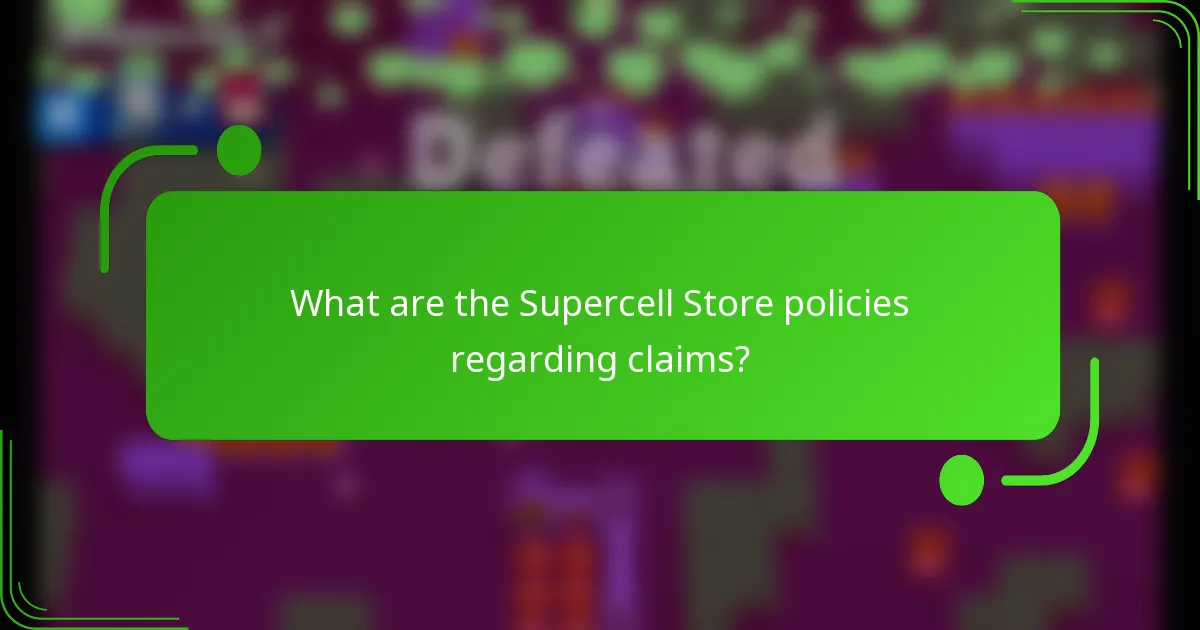 What are the Supercell Store policies regarding claims?