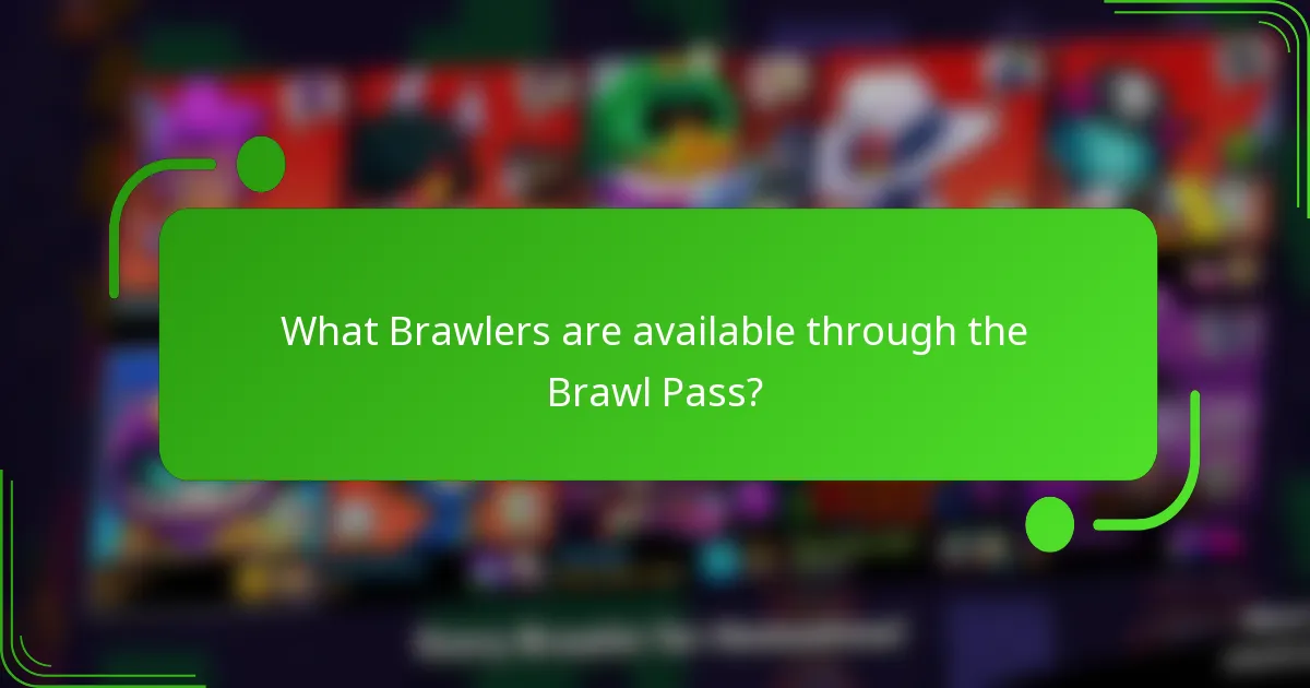 What Brawlers are available through the Brawl Pass?