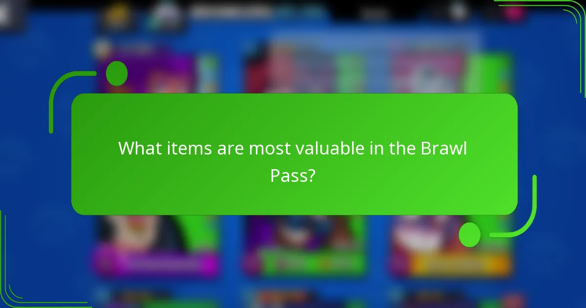 What items are most valuable in the Brawl Pass?
