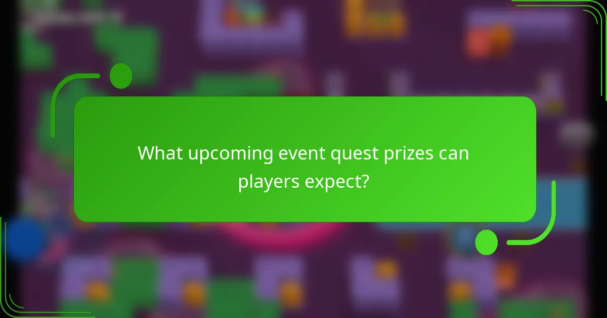 What upcoming event quest prizes can players expect?