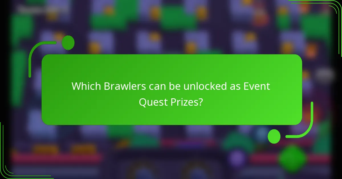 Which Brawlers can be unlocked as Event Quest Prizes?