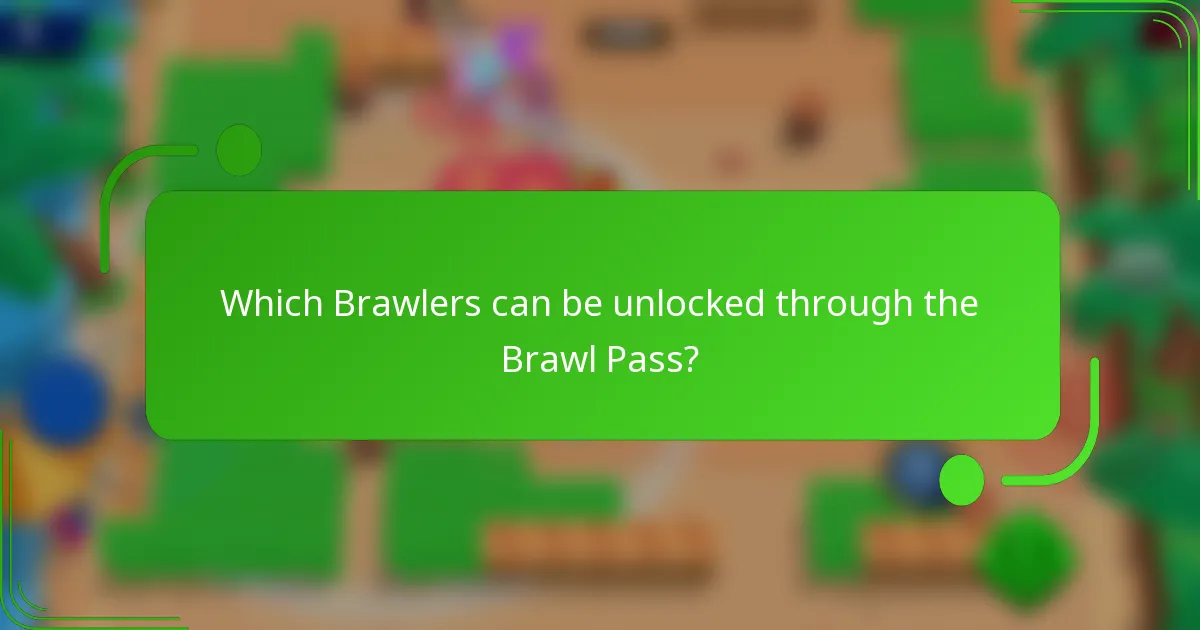 Which Brawlers can be unlocked through the Brawl Pass?