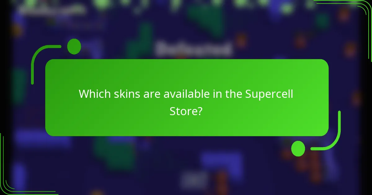 Which skins are available in the Supercell Store?